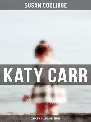 cover image of Katy Carr--Complete Illustrated Series